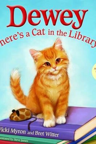 Cover of Dewey: There's a Cat in the Library!