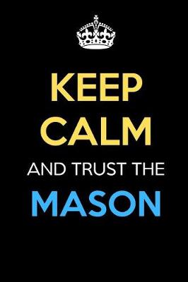 Book cover for Keep Calm And Trust The Mason