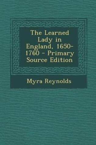 Cover of The Learned Lady in England, 1650-1760 - Primary Source Edition