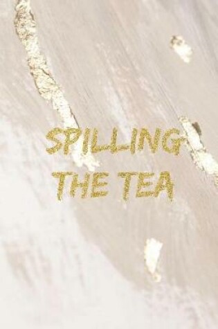 Cover of Spilling the tea