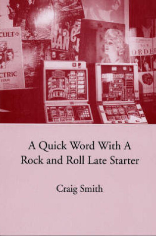 Cover of A Quick Word with a Rock and Roll Late Starter