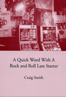 Book cover for A Quick Word with a Rock and Roll Late Starter