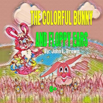 Book cover for The Colorful Bunny and Floppy Ears