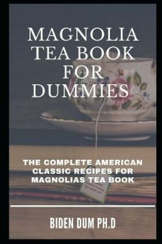 Cover of Magnolia Tea Book for Dummies