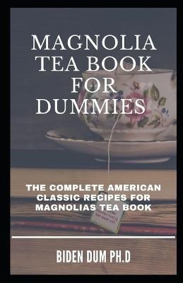 Book cover for Magnolia Tea Book for Dummies