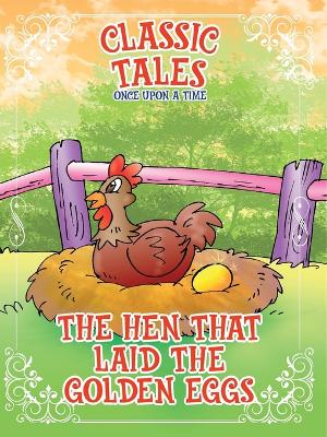 Book cover for Classic Tales Once Upon a Time The Hen that Laid The Golden Eggs