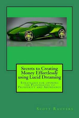 Book cover for Secrets to Creating Money Effortlessly using Lucid Dreaming