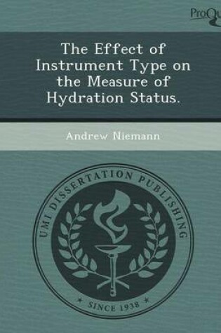 Cover of The Effect of Instrument Type on the Measure of Hydration Status