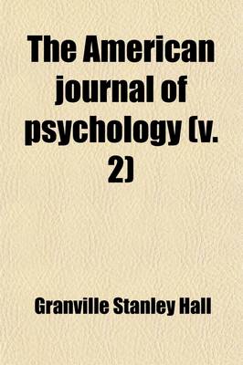 Book cover for The American Journal of Psychology (Volume 2)