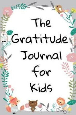 Cover of The Gratitude Journal For Kids