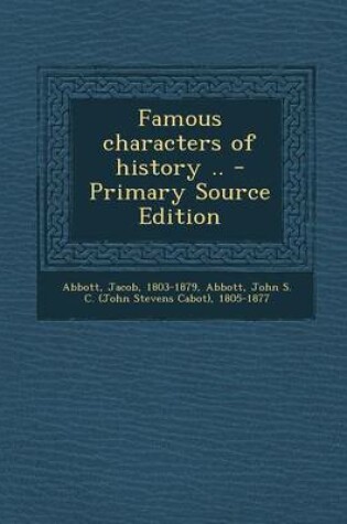 Cover of Famous Characters of History .. - Primary Source Edition