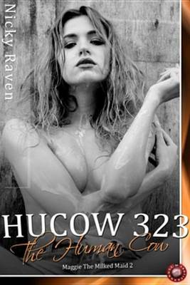 Book cover for Hucow 323 - The Human Cow