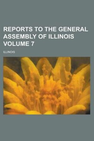 Cover of Reports to the General Assembly of Illinois Volume 7