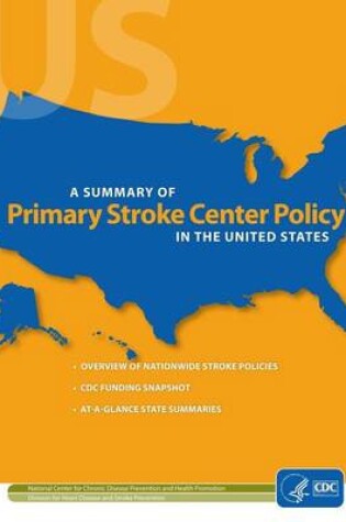 Cover of A Summary of Primary Stroke Center Policy in the United States