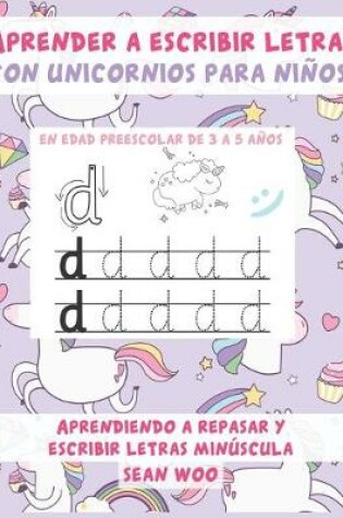 Cover of Aprender a escribir letras con unicornios para ninos en edad preescolar de 3 a 5 anos