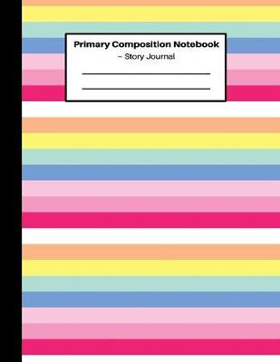 Book cover for Primary Composition Notebook Story Journal
