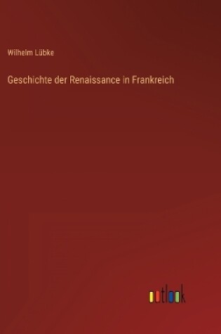 Cover of Geschichte der Renaissance in Frankreich