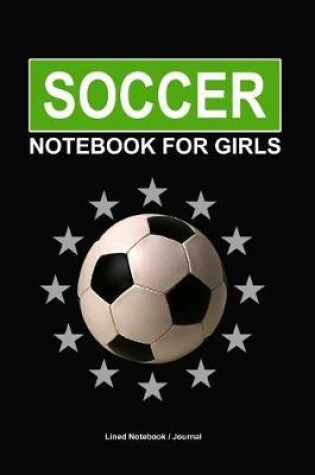 Cover of Soccer Notebook for Girls