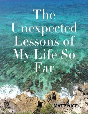 Book cover for The Unexpected Lessons of My Life So Far