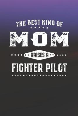 Book cover for The Best Kind Of Mom Raises A Fighter Pilot