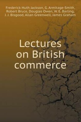 Cover of Lectures on British commerce