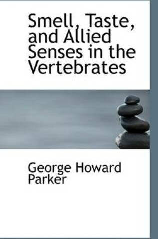 Cover of Smell, Taste, and Allied Senses in the Vertebrates