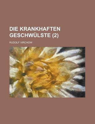 Book cover for Die Krankhaften Geschwulste (2 )