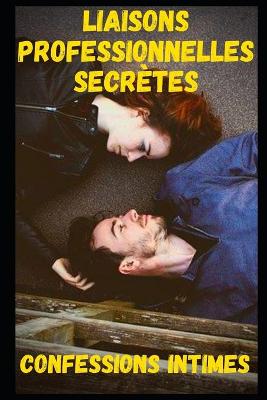 Book cover for liaisons professionnelles secrètes