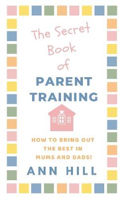 Book cover for The Secret Book of Parent Training