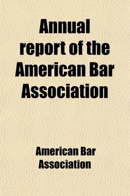 Book cover for Annual Report of the American Bar Association (Volume 27); Including Proceedings of the Annual Meeting