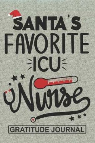 Cover of Santa's Favorite ICU Nurse - Gratitude Journal