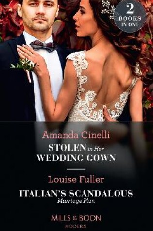 Cover of Stolen In Her Wedding Gown / Italian's Scandalous Marriage Plan
