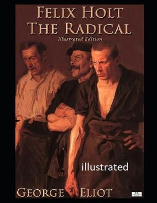 Book cover for Felix Holt, The Radical (Annotated)