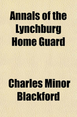 Cover of Annals of the Lynchburg Home Guard