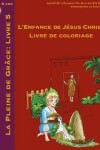Book cover for L'Enfance De Jésus Christ Livre de Coloriage