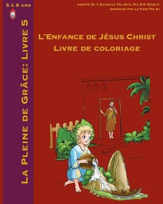 Book cover for L'Enfance De Jésus Christ Livre de Coloriage