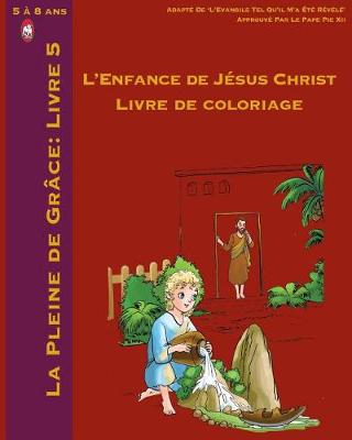 Cover of L'Enfance De Jésus Christ Livre de Coloriage