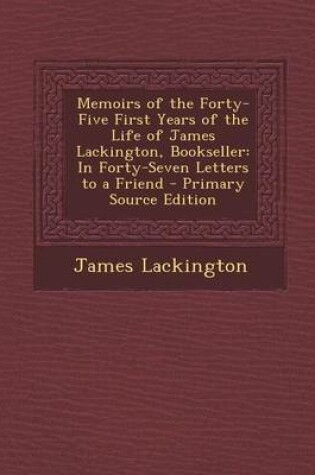 Cover of Memoirs of the Forty-Five First Years of the Life of James Lackington, Bookseller