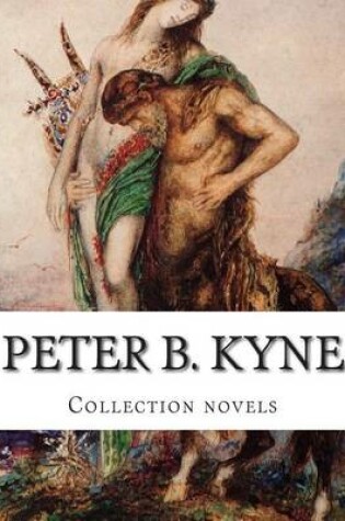 Cover of Peter B. Kyne, Collection novels