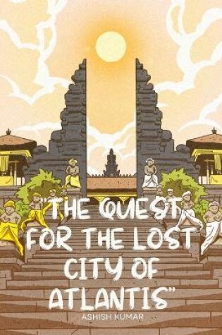 Cover of "The Quest for the Lost City of Atlantis"