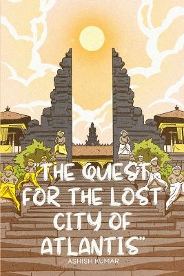 Book cover for "The Quest for the Lost City of Atlantis"