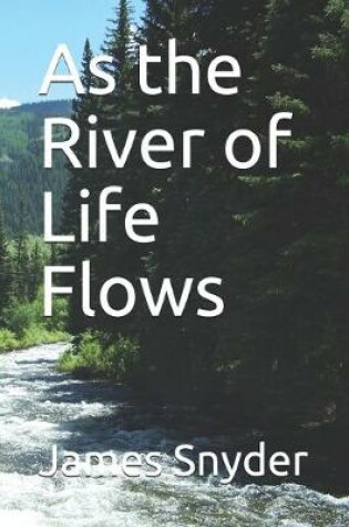 Cover of As the River of Life Flows