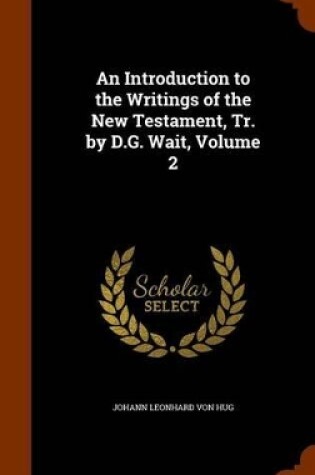 Cover of An Introduction to the Writings of the New Testament, Tr. by D.G. Wait, Volume 2