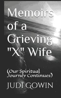 Book cover for Memoirs of a Grieving "X" Wife