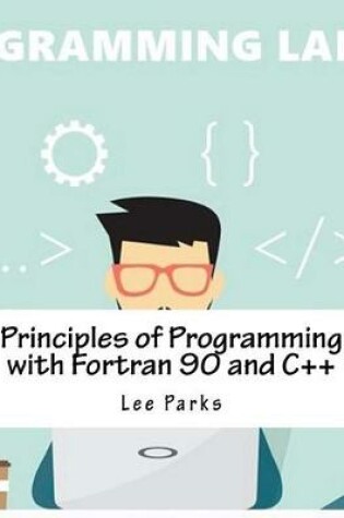 Cover of Principles of Programming with FORTRAN 90 and C++