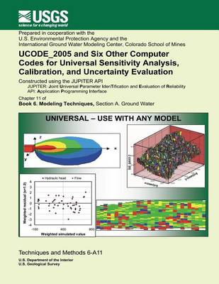 Book cover for UCODE_2005 and Six Other Computer Codes for Universal Sensitivity Analysis, Calibration, and Uncertainty Evaluation