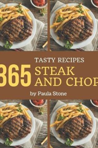 Cover of 365 Tasty Steak and Chop Recipes