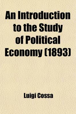 Book cover for An Introduction to the Study of Political Economy