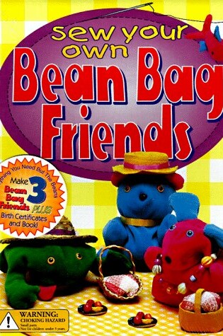 Cover of Sew Your Own Bean Bag Friends