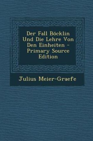 Cover of Der Fall Bocklin Und Die Lehre Von Den Einheiten - Primary Source Edition